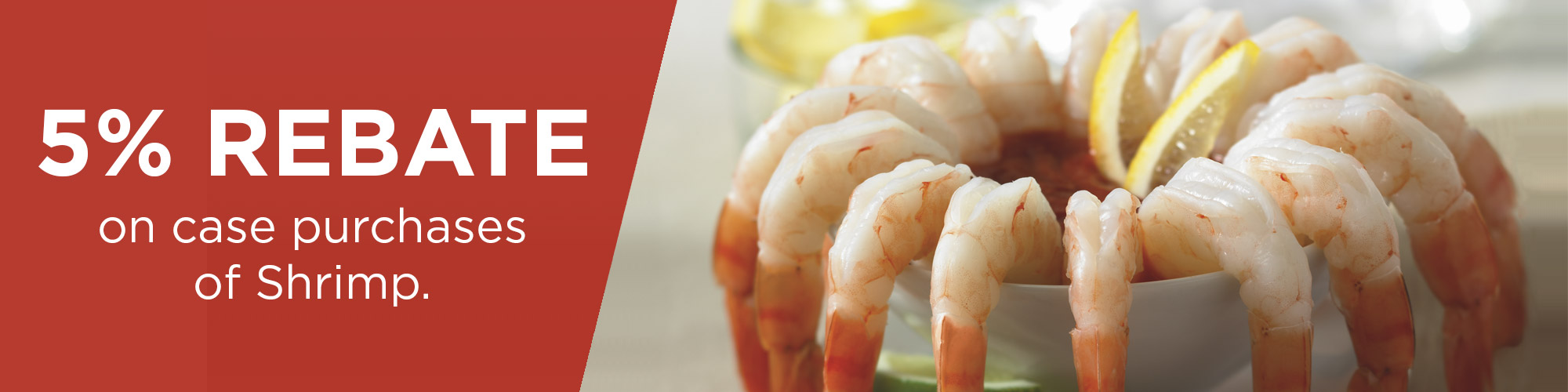 5% Rebate on case purchases of shrimp